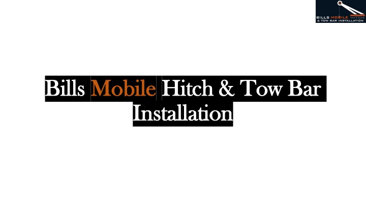 bills mobile hitch tow bar installation