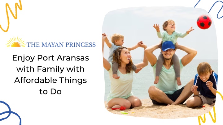 enjoy port aransas with family with affordable
