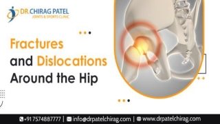 Fractures and Dislocations Around the Hip: Types & Treatment