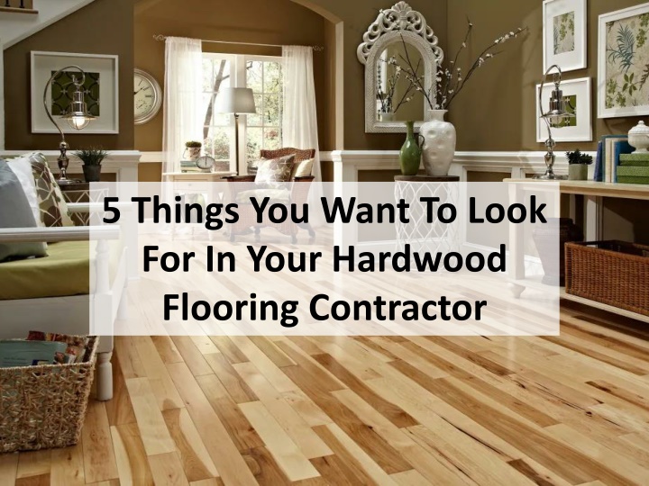 5 things you want to look for in your hardwood