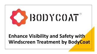 Enhance Visibility and Safety with Windscreen Treatment by BodyCoat