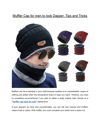 Muffler Cap for men to look Dapper_ Tips and Tricks