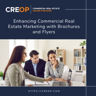 Enhancing Commercial Real Estate Marketing with Brochures and Flyers