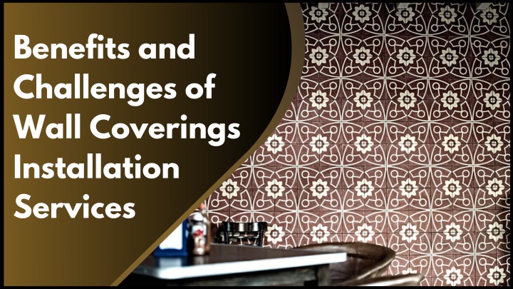 benefits and challenges of wall coverings