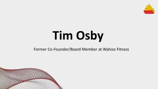 Tim Osby - A Remarkably Talented Professional