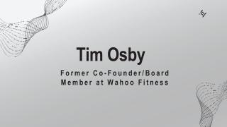 Tim Osby - Possesses Exceptional Organizational Skills