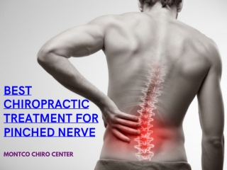 Best Chiropractic Treatment For Pinched Nerve - Montco Chiro