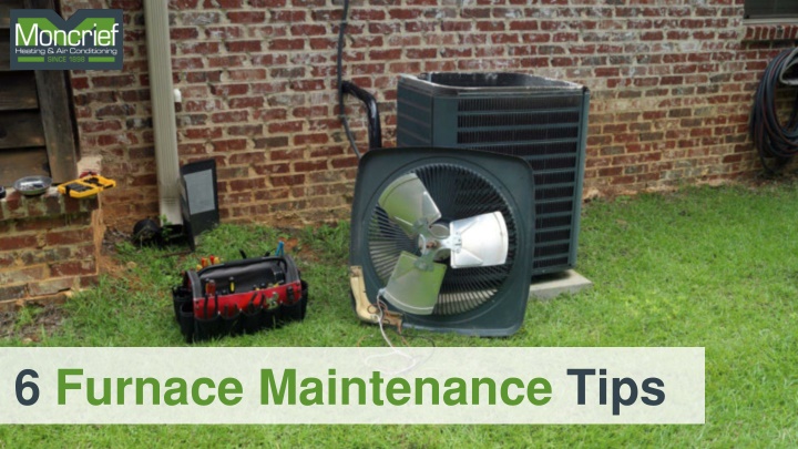6 furnace maintenance tips
