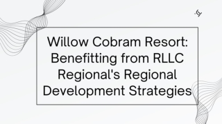 Willow Cobram Resort: Benefitting from RLLC Regional's Regional Development Strategies