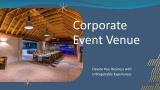 Unforgettable Moments: Unveiling the Ultimate Corporate Event Venue