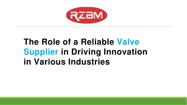 the role of a reliable valve supplier in driving innovation in various industries