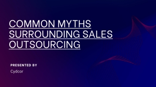 Common Myths Surrounding Sales Outsourcing