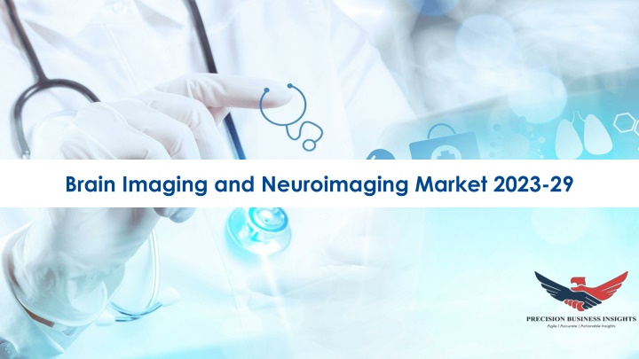 brain imaging and neuroimaging market 2023 29