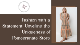 Fashion with a Statement Unveiling the Uniqueness of Pomegranate Store