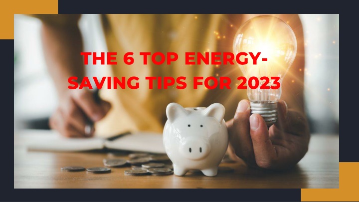 the 6 top energy saving tips for 2023
