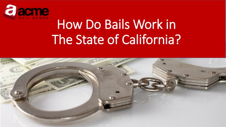 how do bails work in the s tate of california
