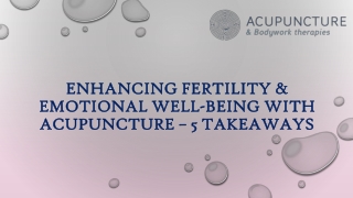 Enhancing Fertility & Emotional Well-being with Acupuncture – 5 Takeaways