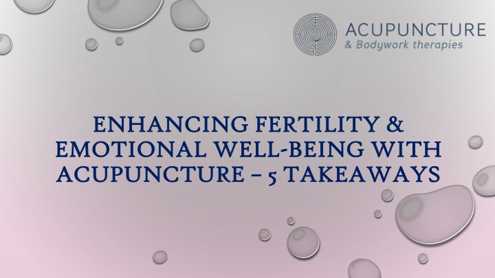 enhancing fertility emotional well being with acupuncture 5 takeaways