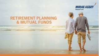Know About Retirement Planning & Mutual Funds at Mirae Asset