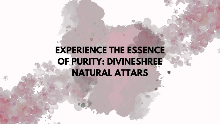 experience the essence of purity divineshree