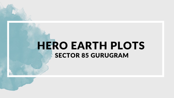 hero earth plots sector 85 gurugram