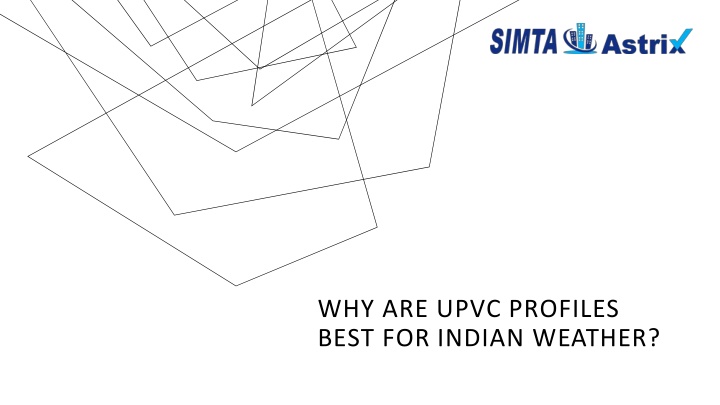 why are upvc profiles best for indian weather