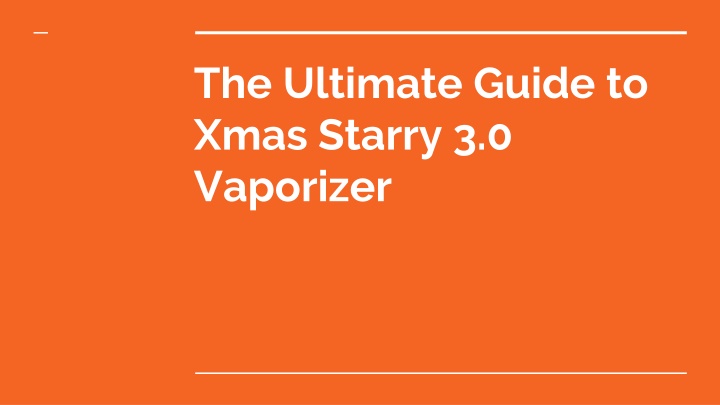 the ultimate guide to xmas starry 3 0 vaporizer