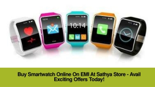 Buy Smartwatch Online on EMI at Sathya Store