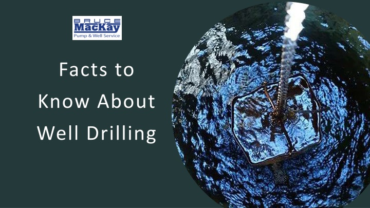 facts to know about well drilling
