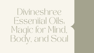 divineshree essential oils magic for mind body