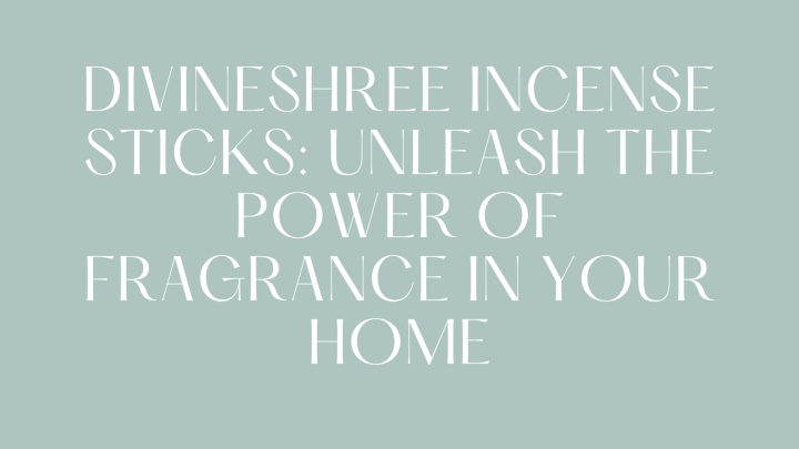 divineshree incense sticks unleash the power