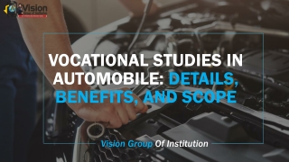 Vocational Studies in Automobile: Details, Benefits, and Scope