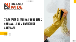 7 Benefits Cleaning Franchises Can Avail From Franchise Software