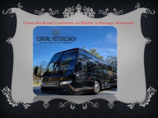 Charter Bus Rental Comfortable and Reliable 56 Passenger Motorcoach