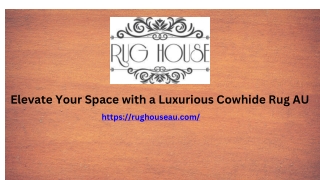 elevate your space with a luxurious cowhide rug au