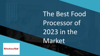 The Best Food Processor of 2023 in the Market
