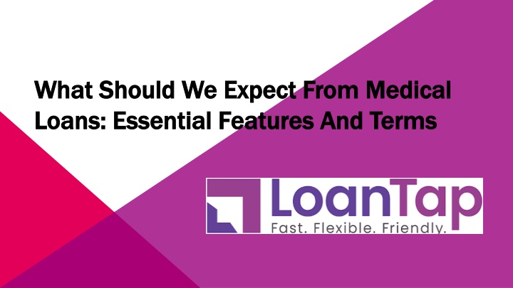 what should we expect from medical loans essential features and terms