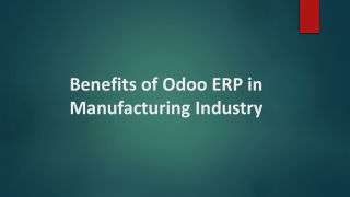 Benefits of Odoo ERP in Manufacturing Industry