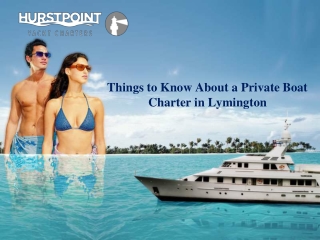 Things to Know About a Private Boat Charter in Lymington