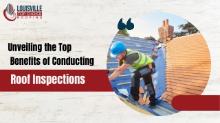 Unveiling the Top Benefits of Conducting Roof Inspections