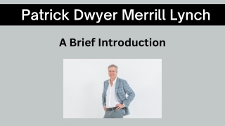 Patrick Dwyer Merrill Lynch - A Brief Introduction