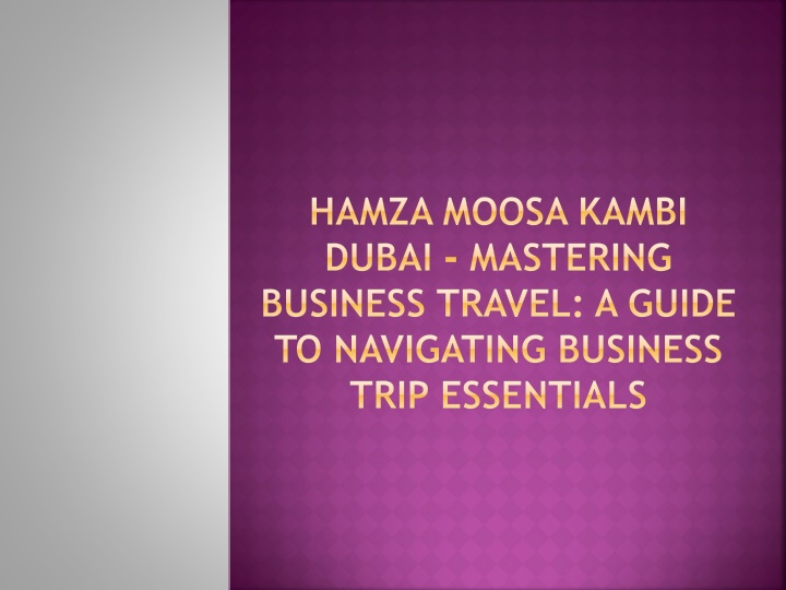 hamza moosa kambi dubai mastering business travel a guide to navigating business trip essentials
