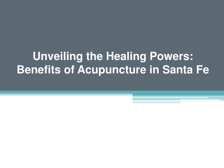 unveiling the healing powers benefits of acupuncture in santa fe