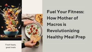 Fuel Your Fitness How Mother of Macros is Revolutionizing Healthy Meal Prep