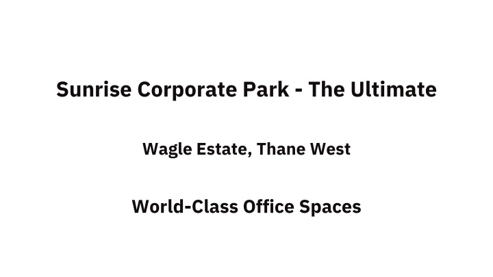 sunrise corporate park the ultimate