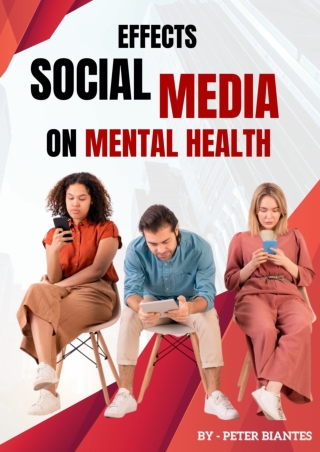Peter Biantes - Impacts of Social Media On Our Mental Health