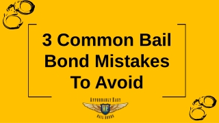 3 Common Bail Bond Mistakes to Avoid