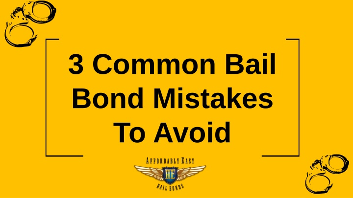3 common bail bond mistakes to avoid