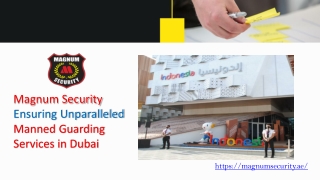 Magnum Security Ensuring Unparalleled Manned Guarding Services in Dubai