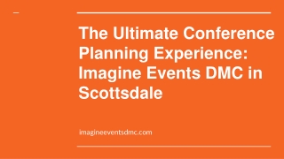The Ultimate Conference Planning Experience_ Imagine Events DMC in Scottsdale